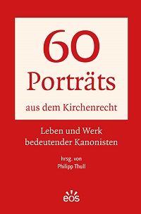 Ph. Thull (Hg.): 60 Porträts aus dem Kirchenrecht