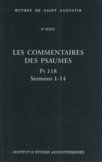 Augustinus: Les commentaires des Psaumes. Ps 118, Sermones 1-14
