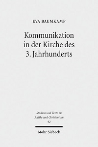 E. Baumkamp: Kommunikation in der Kirche des 3. Jahrhunderts