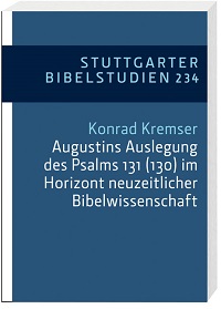 Konrad Kremser: Augustins Auslegung des Psalms 131