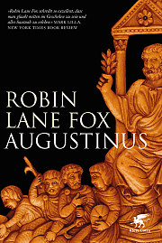 Robin Lane Fox: Bekenntnisse und Bekehrungen im Leben eines antiken Menschen