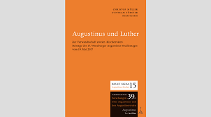 Augustinus und Luther. Hrsg. von Christof Müller. Echter Verlag 2019